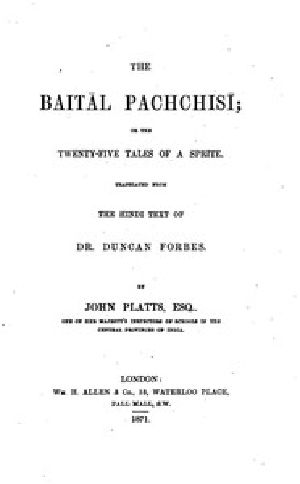 [Gutenberg 54697] • The Baitâl Pachchisi; Or, The Twenty-Five Tales of a Sprite / Translated From the Hindi Text of Dr. Duncan Forbes